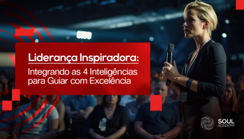 Liderança Inspiradora: Integrando as 4 Inteligências para Guiar com Excelência
